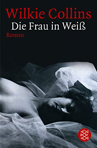 Die Frau in Weiss. Roman