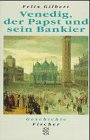 Venedig, der Papst und sein Bankier. Aus dem Englischen von Klaus Blocher. Reihe: Fischer Geschic...
