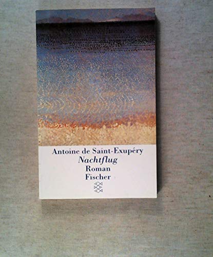 Nachtflug : Roman. Auf der Grundlage der Übers. von Hans Reisiger neu bearb. Mit einem Vorw. von André Gide / Fischer ; 12626 - Saint-Exupéry, Antoine de