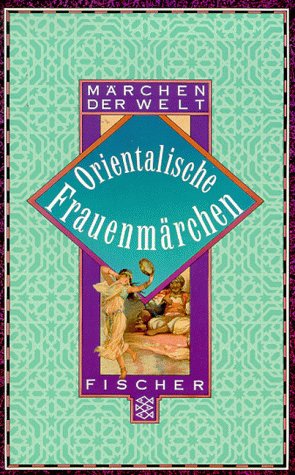 Orientalische Frauenmärchen.