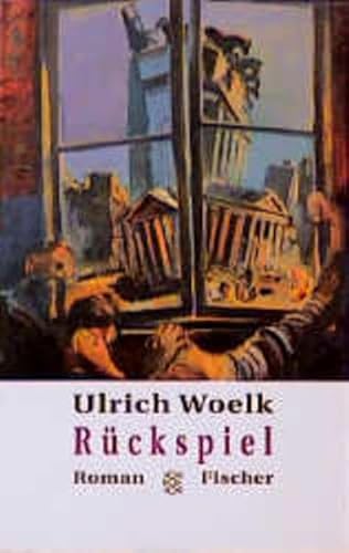 Rückspiel - Ulrich Woelk