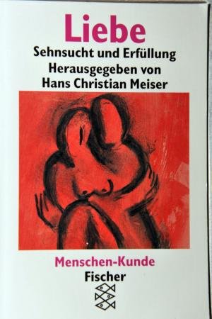 Stock image for Menschen-Kunde / Liebe: Sehnsucht und Erfllung for sale by Antiquariat Armebooks