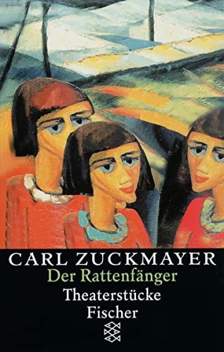 Carl Zuckmayer. Gesammelte Werke: Der Rattenfänger: Theaterstücke 1961 - 1975. Gesammelte Werke in Einzelbänden - Carl Zuckmayer