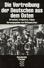 Stock image for Die Vertreibung der Deutschen aus dem Osten. Ursachen, Ereignisse, Folgen. for sale by medimops