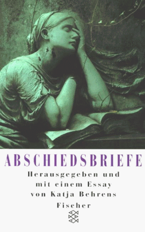 Stock image for Abschiedsbriefe. Herausgegeben mit einem Essay von Katja Behrens. TB for sale by Deichkieker Bcherkiste