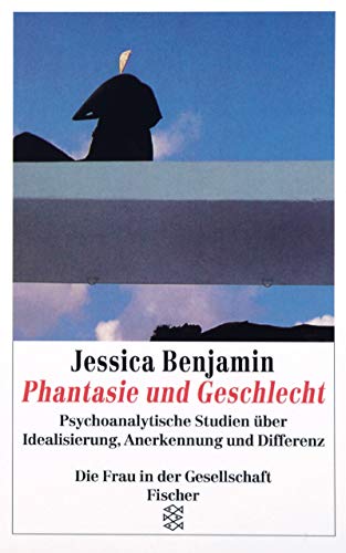 Phantasie und Geschlecht. (9783596128587) by Benjamin, Jessica