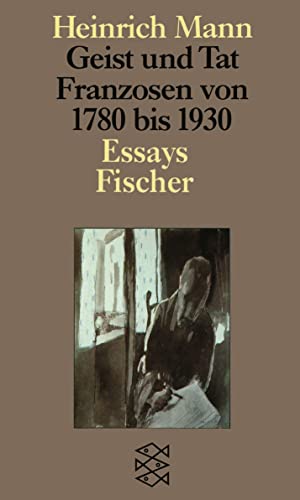 Beispielbild fr Geist und Tat: Franzosen 1780-1930 Essays (Studienausgabe in Einzelbnden) zum Verkauf von medimops