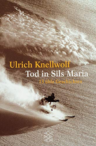 Beispielbild fr Tod in Sils Maria: 13 ble Geschichten (Fischer Taschenbcher) Knellwolf, Ulrich. zum Verkauf von INGARDIO