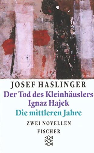 Beispielbild fr Der Tod des Kleinh�uslers Ignaz Hajek / Die mittleren Jahre. Zwei Novellen. zum Verkauf von Wonder Book