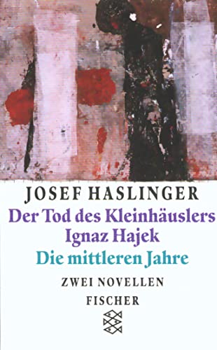 Imagen de archivo de Der Tod des Kleinh�uslers Ignaz Hajek / Die mittleren Jahre. Zwei Novellen. a la venta por Wonder Book