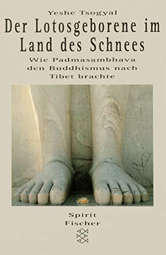 Der Lotosgeborene im Land des Schnees. Wie Padmasambhava den Buddhismus nach Tibet brachte. (9783596129751) by Tsogyal, Yeshe