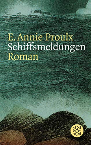 Schiffsmeldungen. Roman. -