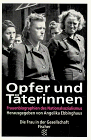 Opfer und Täterinnen Frauenbiographien des Nationalsozialismus - Ebbinghaus Angelika