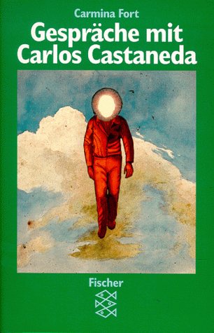 Gespräche mit Carlos Castaneda. - Fort, Carmina