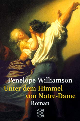 Unter dem Himmel von Notre- Dame. (9783596131181) by Williamson, Penelope
