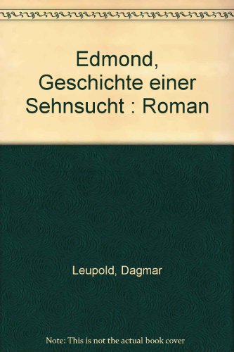 Beispielbild für Edmond: Geschichte einer Sehnsucht: Roman (Fischer TaschenbÃ¼cher) Leupold, Dagmar zum Verkauf von tomsshop.eu