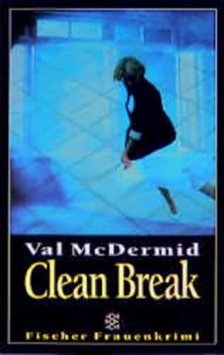 Clean break : Roman. Club-Taschenbuch. - McDermid, Val