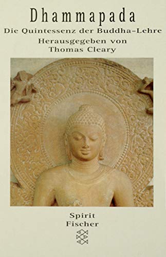 Stock image for Dhammapada : die Quintessenz der Buddha-Lehre. Thomas Cleary (Hg.). Aus dem Amerikan. von Michael Wallossek / Fischer ; 13156 : Spirit for sale by BBB-Internetbuchantiquariat