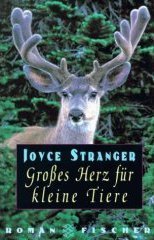Großes Herz für kleine Tiere: Roman - Stranger, Joyce