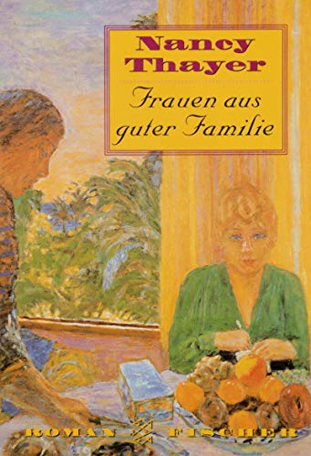 Frauen aus guter Familie. (9783596131891) by Thayer, Nancy