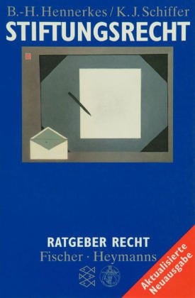 Stock image for Stiftungsrecht. Brun-Hagen Hennerkes ; K. Jan Schiffer / Fischer ; 13207 : Ratgeber Recht for sale by Antiquariat Johannes Hauschild