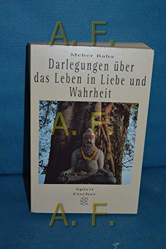 Beispielbild fr Darlegungen ber das Leben in Liebe und Wahrheit. Die Unterweisungen eines universalen Weisheitslehrers. von Meher Baba zum Verkauf von BUCHSERVICE / ANTIQUARIAT Lars Lutzer