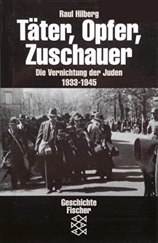 Beispielbild fr Tater, Opfer, Zuschauer Die Vernichtung Der Juden 1933-1945 zum Verkauf von A Book By Its Cover