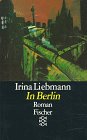 Beispielbild fr In Berlin: Roman - Liebmann, Irina zum Verkauf von Ammareal