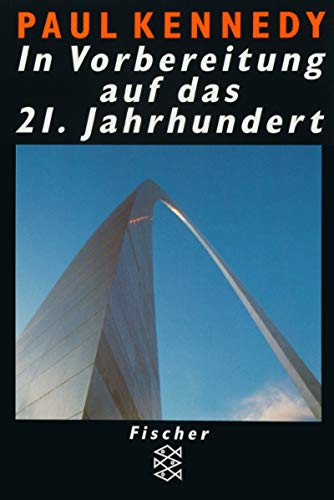 In Vorbereitung auf das 21. Jahrhundert (Fischer Sachbücher) - Paul und Gerd Hörmann Kennedy