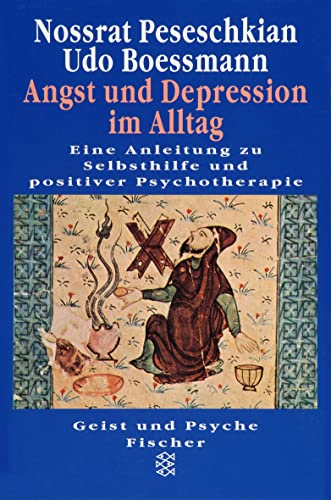 Stock image for Angst und Depression im Alltag: Eine Anleitung zu Selbsthilfe und positiver Psychotherapie for sale by medimops