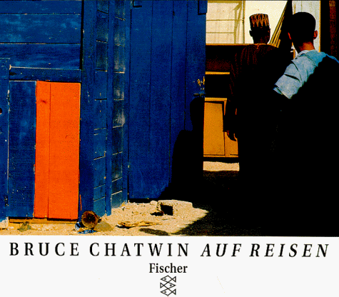 Stock image for Bruce Chatwin Auf Reisen. Photographien und Notizen for sale by Versandantiquariat Bolz