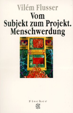 Vom Subjekt zum Projekt. Menschwerdung. (9783596133888) by [???]