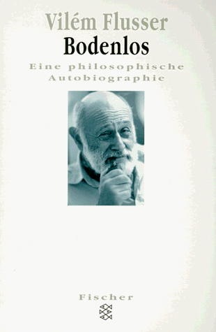 Bodenlos. Eine philosophische Autobiographie. (9783596133901) by Flusser, Vilem