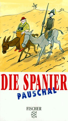 Die Spanier pauschal.