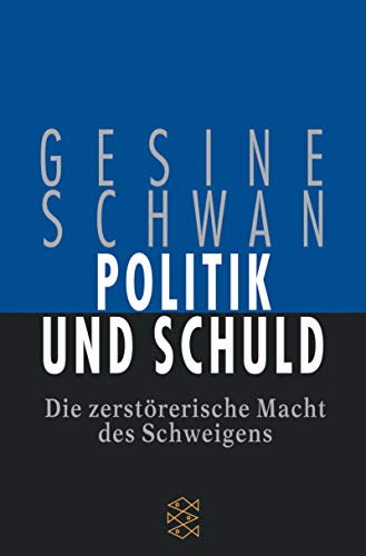 Stock image for Politik und Schuld: Die Zerstrerische Macht des Schweigens. for sale by Henry Hollander, Bookseller