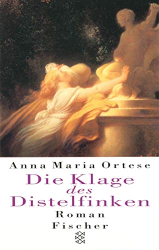 Die Klage des Distelfinken - Anna Maria Ortese