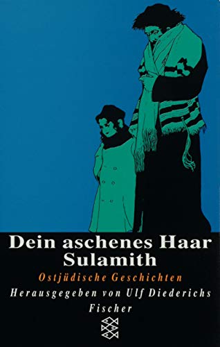 9783596134175: Dein aschenes Haar Sulamith. Ostjdische Geschichten.