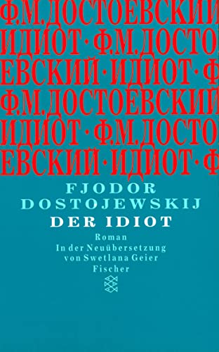 Der Idiot. Roman. Aus dem Russischen neu übersetzt von Swetlana Geier. (= Fischer Taschenbuch 13510.) - Dostojewski, Fjodor