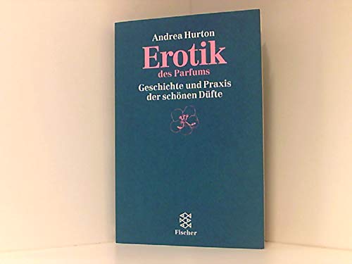 Stock image for Erotik des Parfums: Geschichte und Praxis der schnen Dfte for sale by Versandantiquariat Felix Mcke