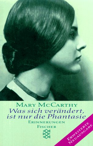 Beispielbild fr Was sich verndert, ist nur die Phantasie. Erinnerungen. Ergnzt durch das Fragment "Memoiren einer Intellektuellen New York 1936 - 1938. Aus dem Amerikanischen von Christa E. Seibicke. - (=Fischer 135229. zum Verkauf von BOUQUINIST