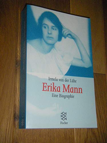 Erika Mann . Eine Biographie. - von der Lühe, Irmela