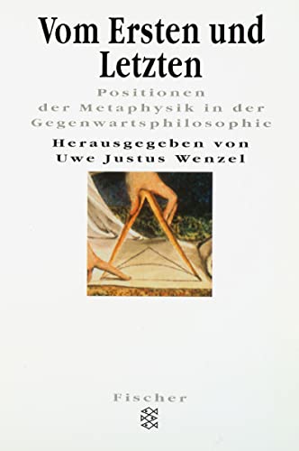 Vom Ersten und Letzten. Positionen der Metaphysik in der Gegenwartsphilosophie. Herausgegeben von...