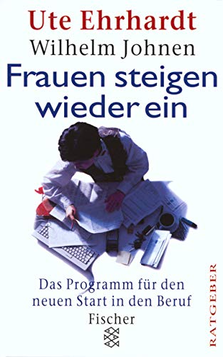 Stock image for Frauen steigen wieder ein. Das Programm fr den neuen Start in den Beruf. for sale by Eichhorn GmbH