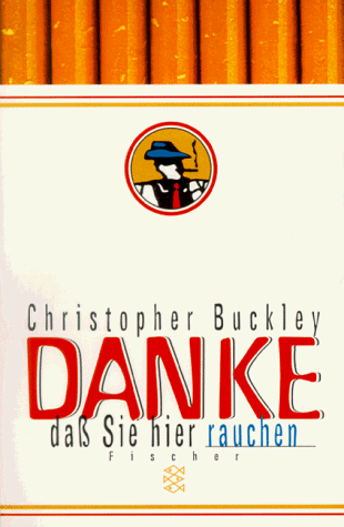 Danke, dass Sie hier rauchen: Roman - Buckley, Christopher