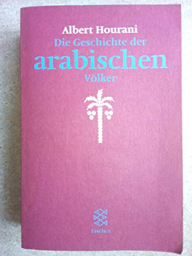 Die Geschichte der arabischen Völker - Hourani, Albert Habib