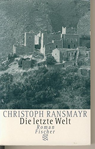 Die letzte Welt : Roman. Fischer ; 13712 - Ransmayr, Christoph