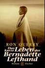 Das kurze Leben der Bernadette Lefthand: Roman - Querry, Ron