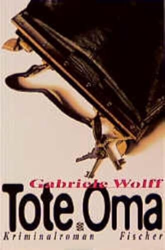 Tote Oma : Kriminalroman. Fischer ; 13771 - Wolff, Gabriele