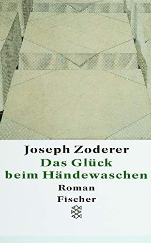 Das Glück beim Händewaschen: Roman (Fischer Taschenbücher) - Zoderer, Joseph