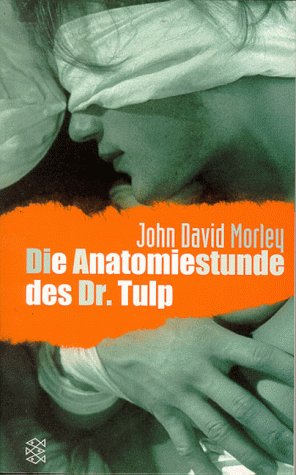 Stock image for Die Anatomiestunde des Dr. Tulp : Aus d. Amerikan. v. Karla Busch u. Benno Clausen. for sale by Versandantiquariat Ingo Lutter